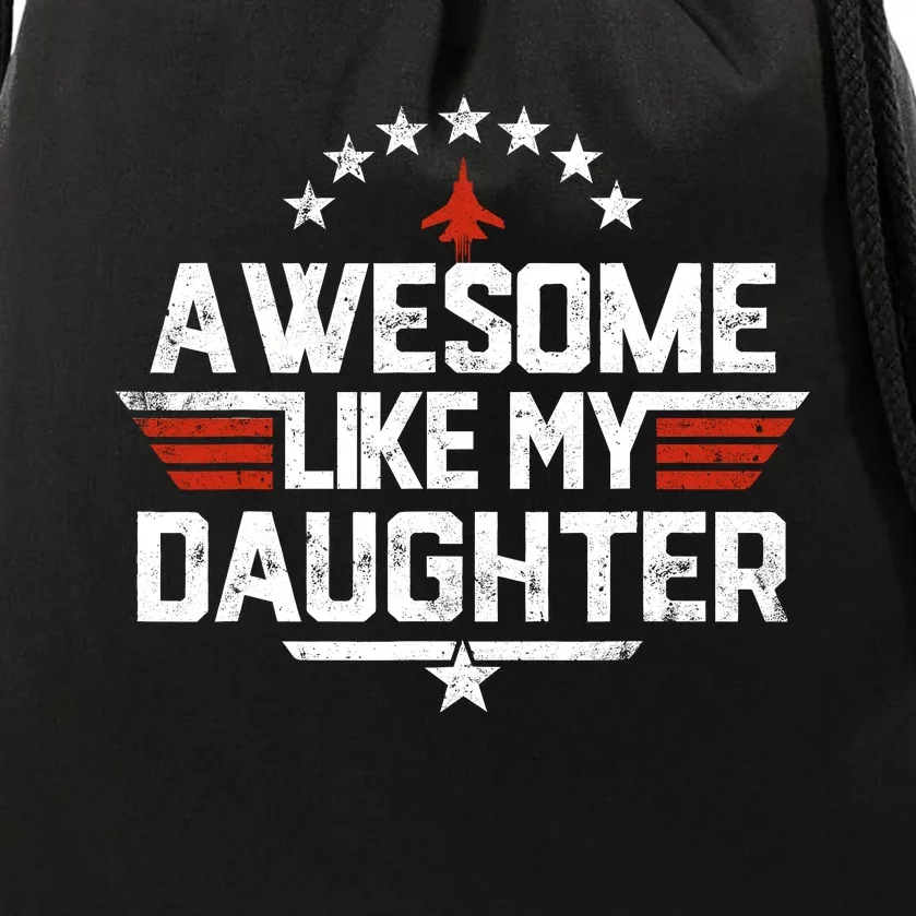 Awesome Like My Daughter Funny Dad Birthday Fathers Day Drawstring Bag