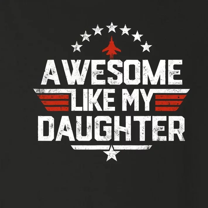 Awesome Like My Daughter Funny Dad Birthday Fathers Day Toddler Long Sleeve Shirt