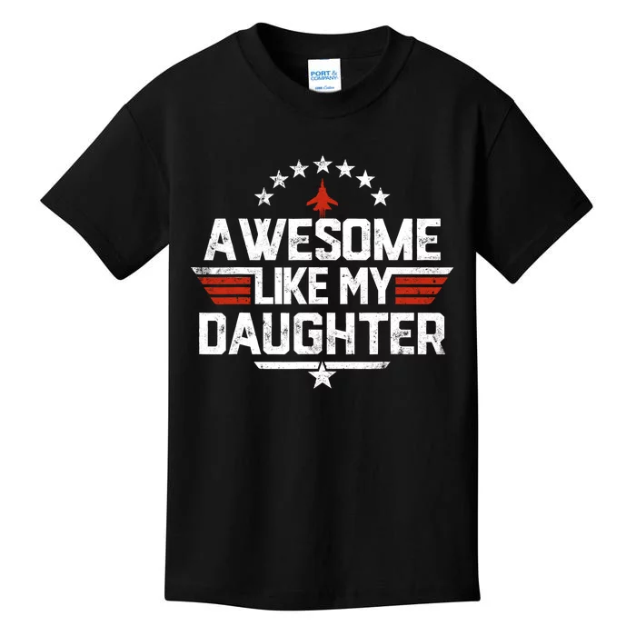 Awesome Like My Daughter Funny Dad Birthday Fathers Day Kids T-Shirt