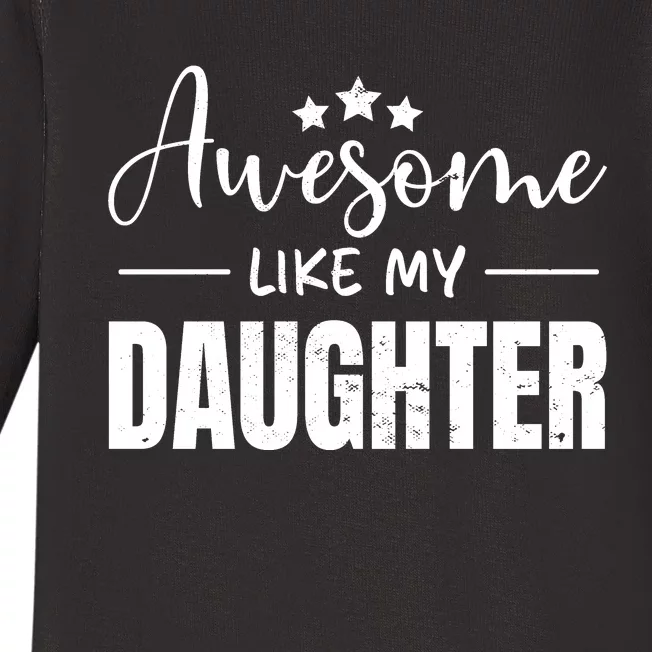 Awesome Like My Daughter Old Black Baby Long Sleeve Bodysuit