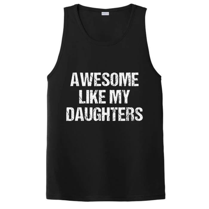 Awesome Like My Daughters Mom Dad MotherS Day FatherS Day Performance Tank