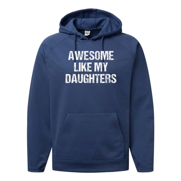 Awesome Like My Daughters Mom Dad MotherS Day FatherS Day Performance Fleece Hoodie