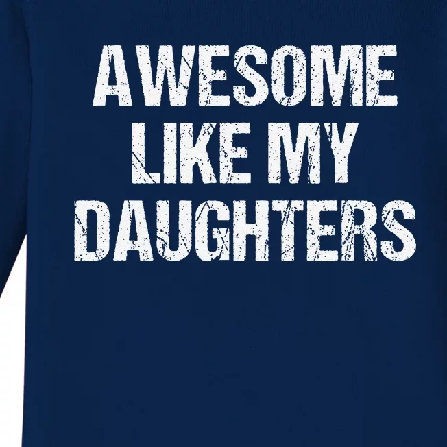 Awesome Like My Daughters Mom Dad MotherS Day FatherS Day Baby Long Sleeve Bodysuit