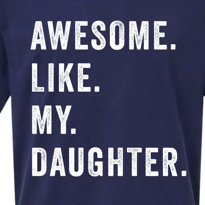 Awesome Like My Daughters Fathers Day Funny Family Humor Sueded Cloud Jersey T-Shirt