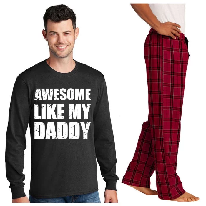 Awesome Like My Dad Great Gift From Father Fun Fathers Day Tee Funny Gift Long Sleeve Pajama Set