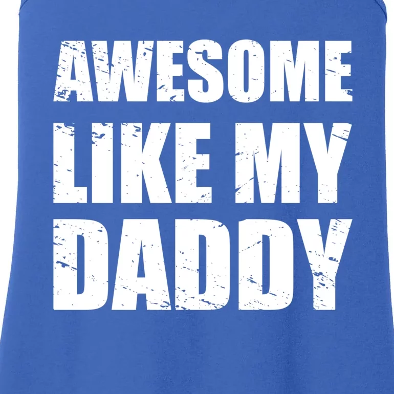 Awesome Like My Dad Great Gift From Father Fun Fathers Day Tee Funny Gift Ladies Essential Tank