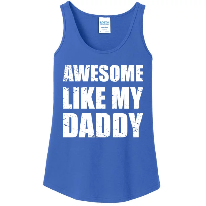 Awesome Like My Dad Great Gift From Father Fun Fathers Day Tee Funny Gift Ladies Essential Tank