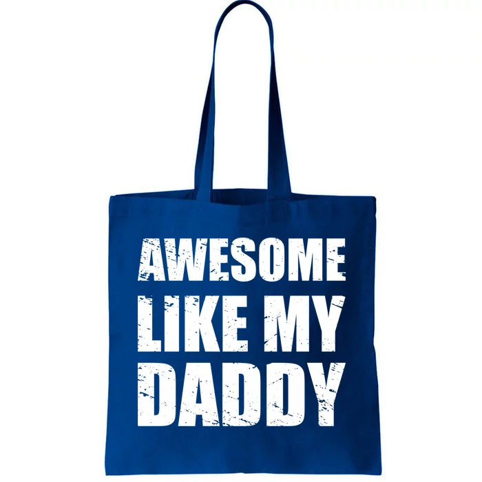 Awesome Like My Dad Great Gift From Father Fun Fathers Day Tee Funny Gift Tote Bag