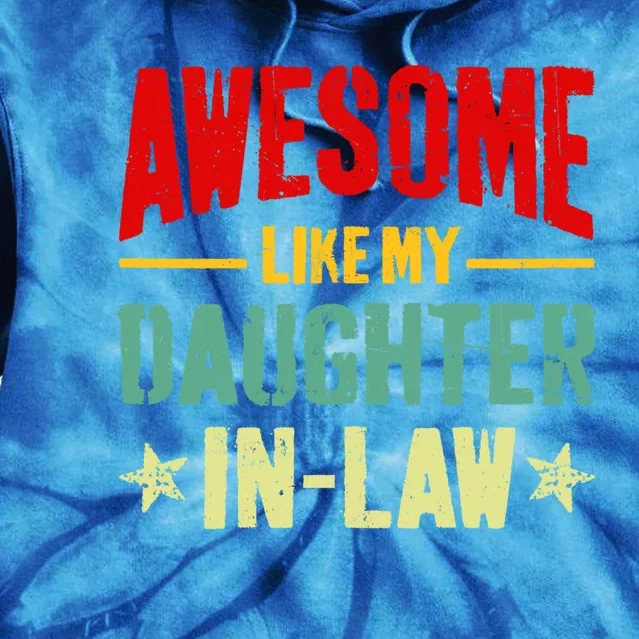 Awesome Like My Daughterinlaw Funny Mom Dad Joke Funny Gift Tie Dye Hoodie