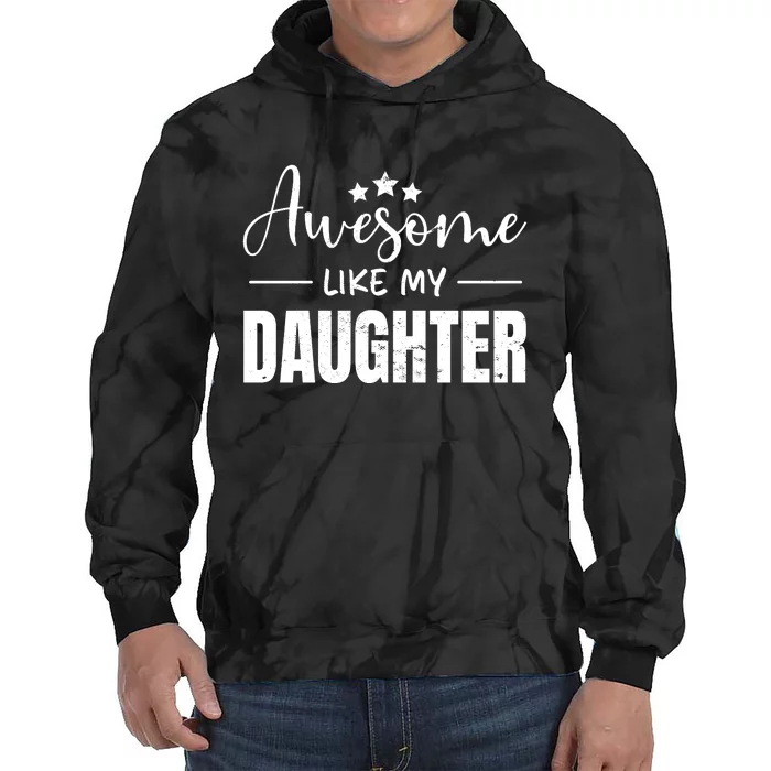 Awesome Like My Daughter Old White Tie Dye Hoodie