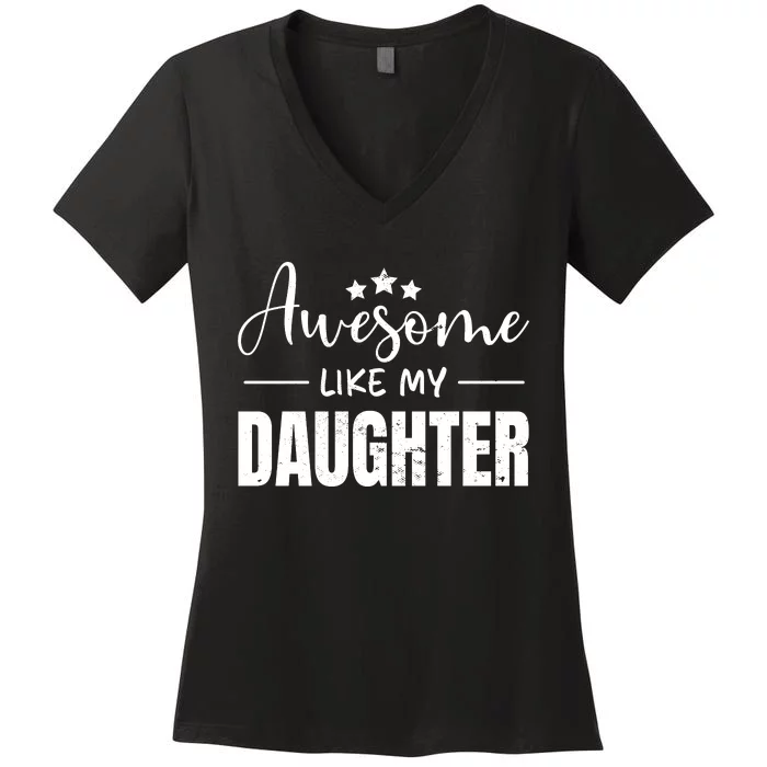 Awesome Like My Daughter Old White Women's V-Neck T-Shirt