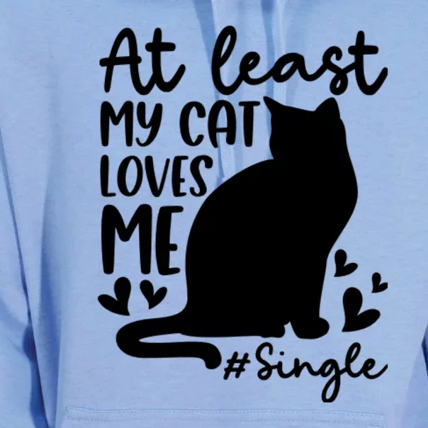 At Least My Cat Loves Me #Single Funny Cats Lover Quotes Unisex Surf Hoodie