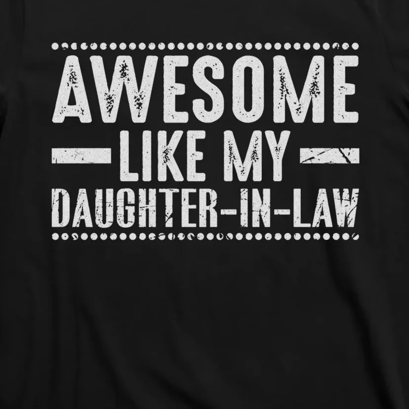 Awesome Like My Daughter In Law Cool T-Shirt