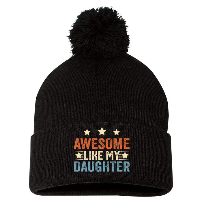 Awesome Like My Daughter Funny Father's Day from daughter Pom Pom 12in Knit Beanie