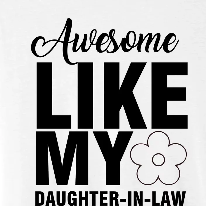 Awesome Like My Daughter In Law Family Lovers ChromaSoft Performance T-Shirt