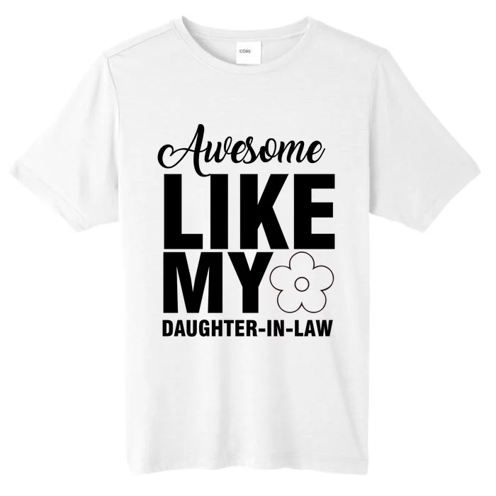 Awesome Like My Daughter In Law Family Lovers ChromaSoft Performance T-Shirt