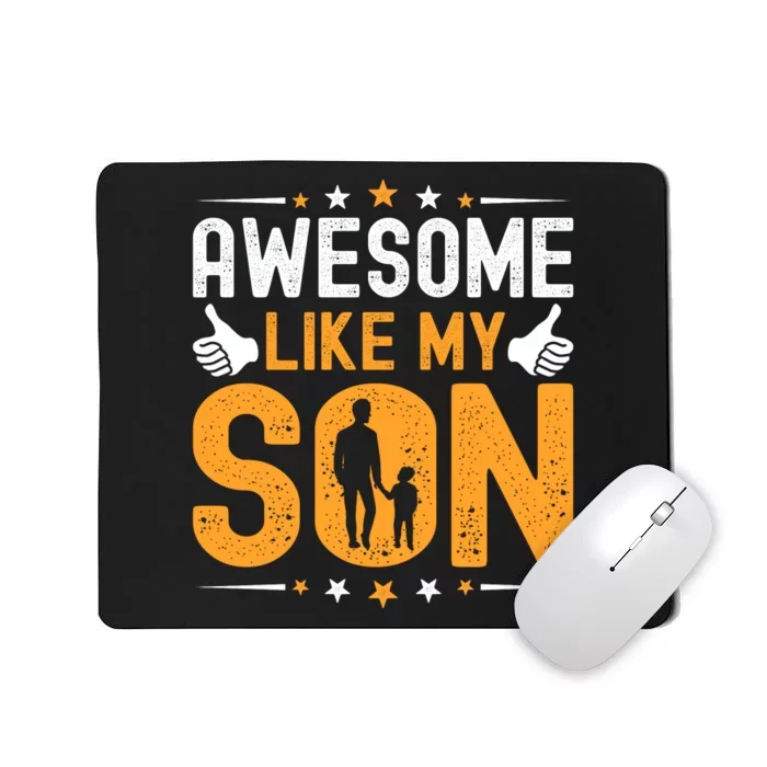 Awesome Like My Son Happy Fathers Day Mousepad