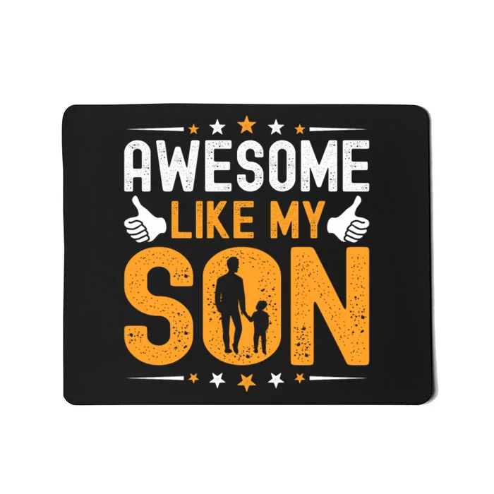 Awesome Like My Son Happy Fathers Day Mousepad