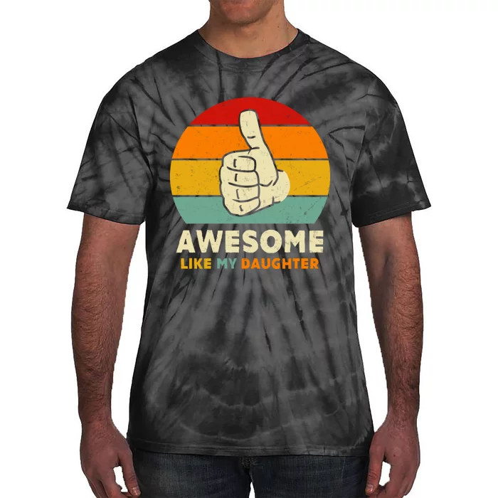 Awesome Like My Daughter Tie-Dye T-Shirt