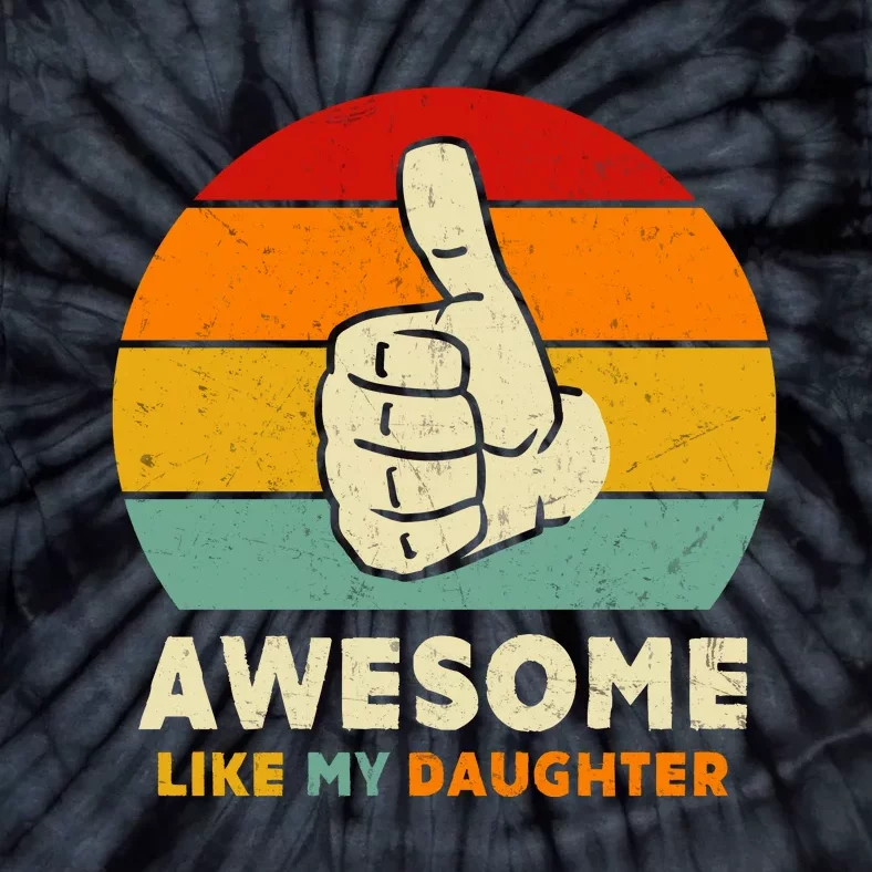 Awesome Like My Daughter Tie-Dye T-Shirt