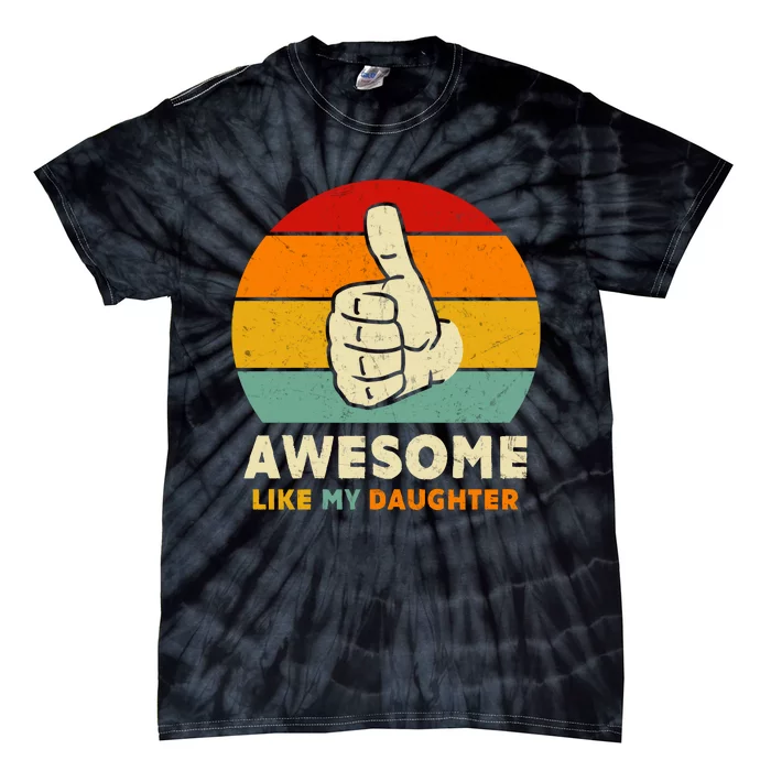 Awesome Like My Daughter Tie-Dye T-Shirt