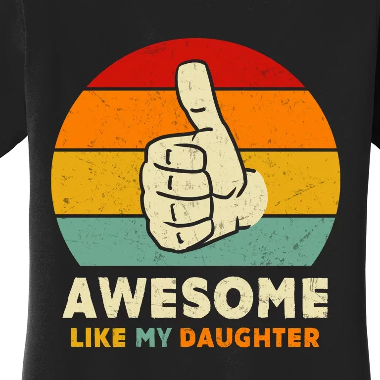 Awesome Like My Daughter Women's T-Shirt