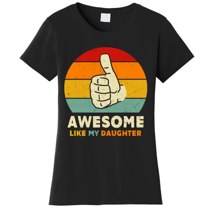 Awesome Like My Daughter Women's T-Shirt