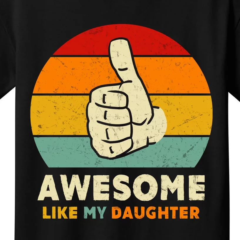 Awesome Like My Daughter Kids T-Shirt