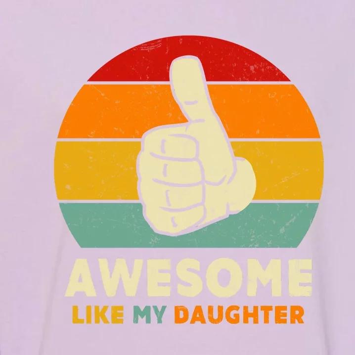 Awesome Like My Daughter Garment-Dyed Sweatshirt