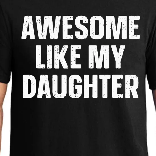 Awesome Like My Daughter Gift Fathers Day Pajama Set