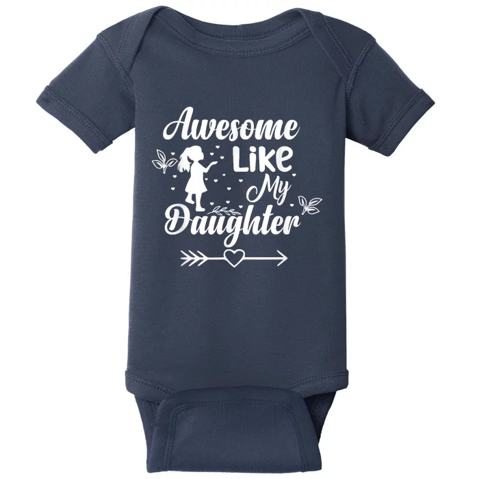 Awesome Like My Daughter Funny Fathers Day Dad Papa Baby Bodysuit