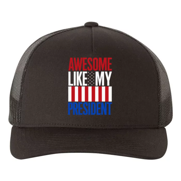 Awesome Like My President Donald Trump 2024 Elections Yupoong Adult 5-Panel Trucker Hat