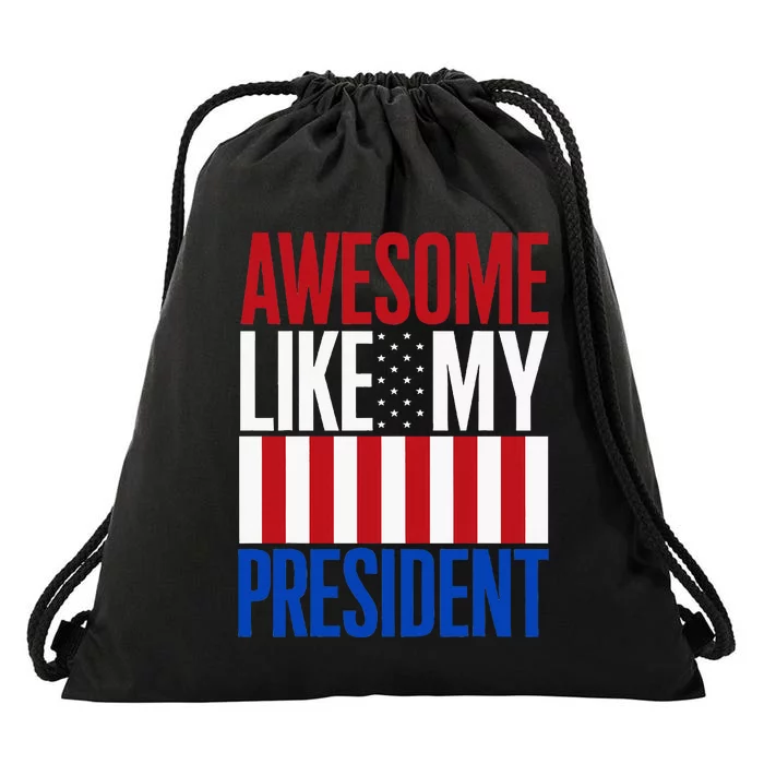 Awesome Like My President Donald Trump 2024 Elections Drawstring Bag