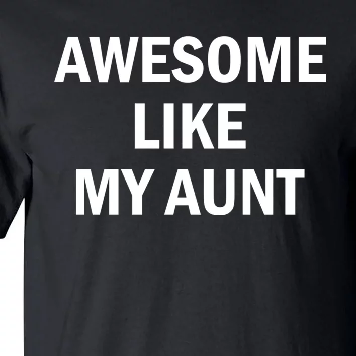 Awesome Like My Aunt Tall T-Shirt