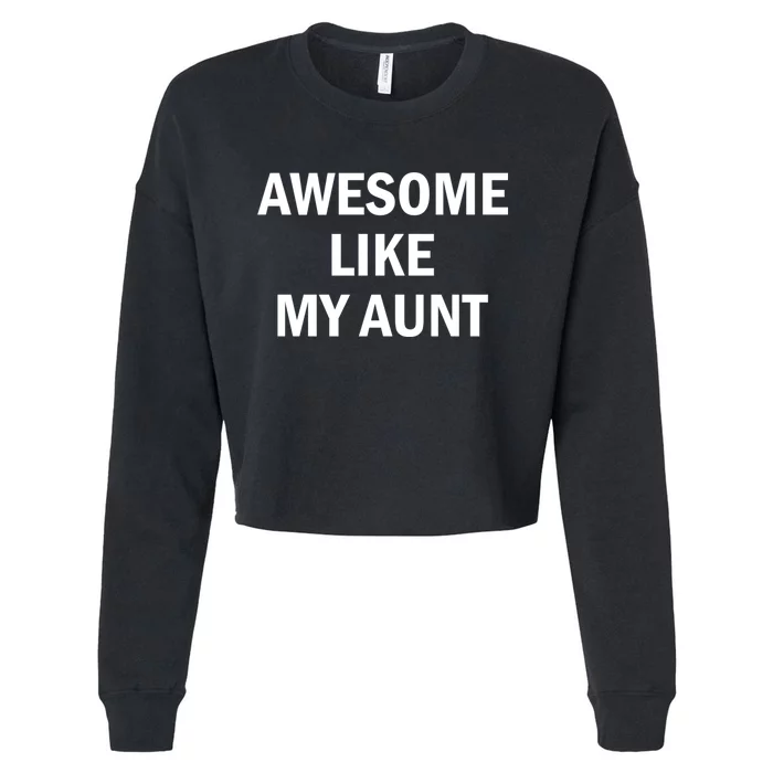 Awesome Like My Aunt Cropped Pullover Crew