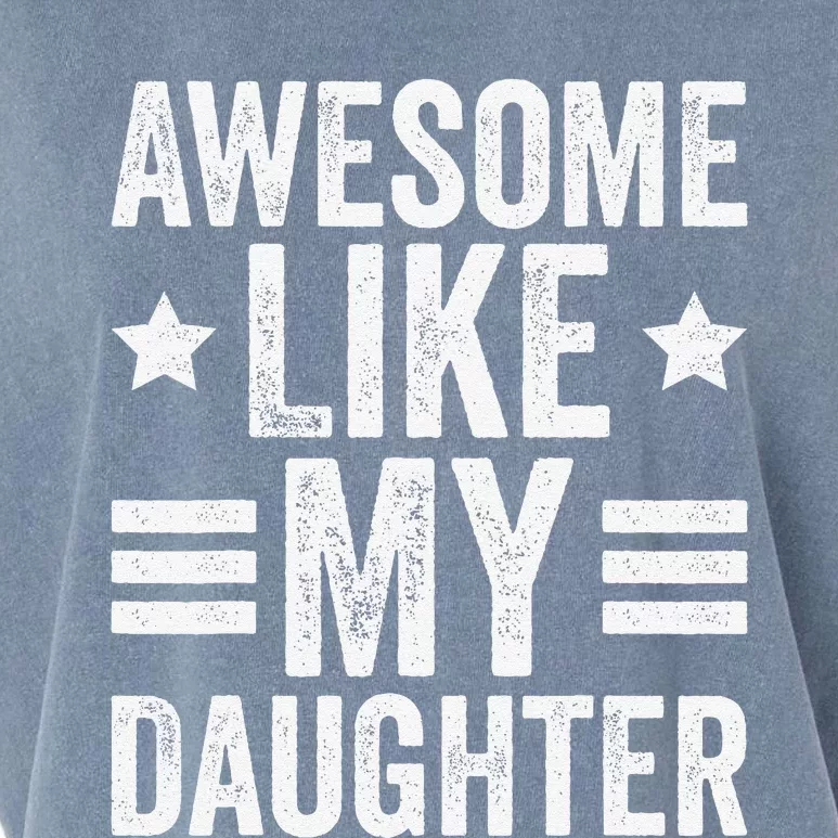 Awesome Like My Daughter Gifts Funny Fathers Day Dad Garment-Dyed Women's Muscle Tee