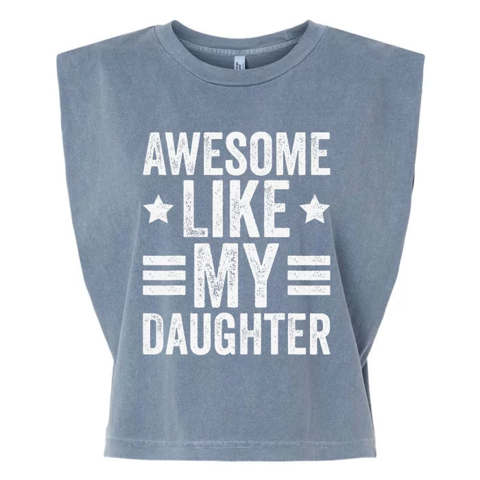 Awesome Like My Daughter Gifts Funny Fathers Day Dad Garment-Dyed Women's Muscle Tee