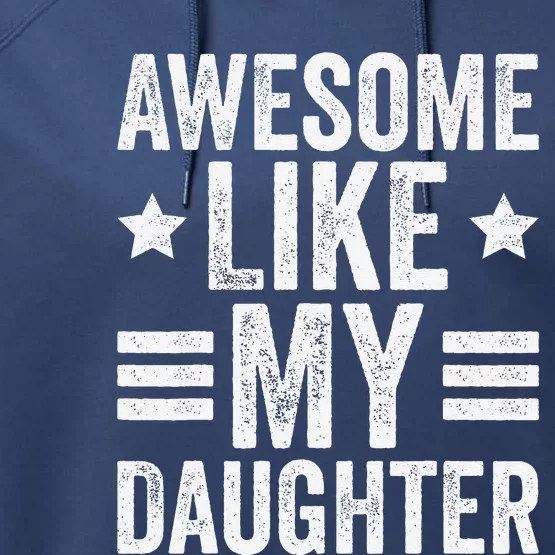 Awesome Like My Daughter Gifts Funny Fathers Day Dad Performance Fleece Hoodie