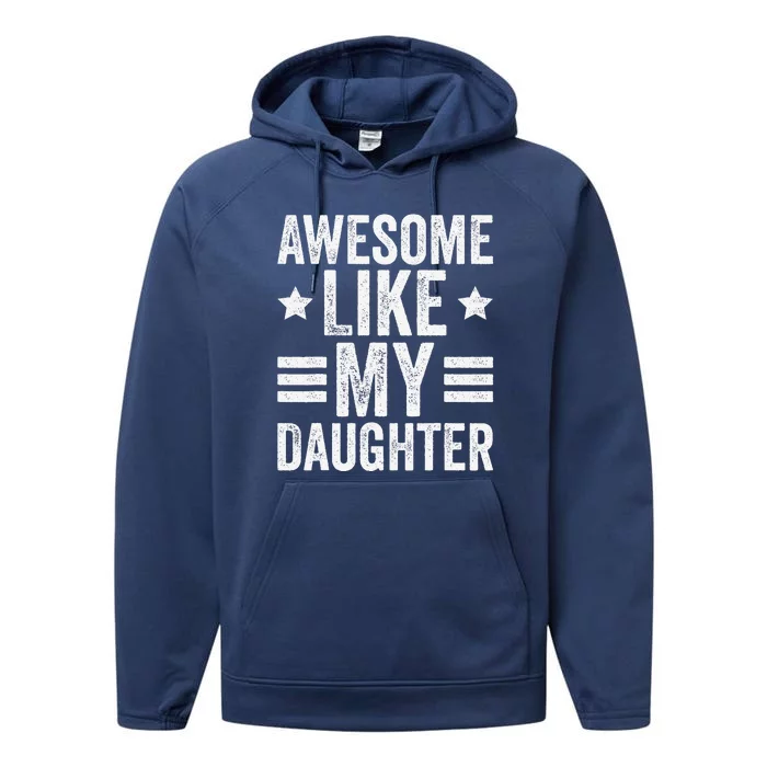 Awesome Like My Daughter Gifts Funny Fathers Day Dad Performance Fleece Hoodie