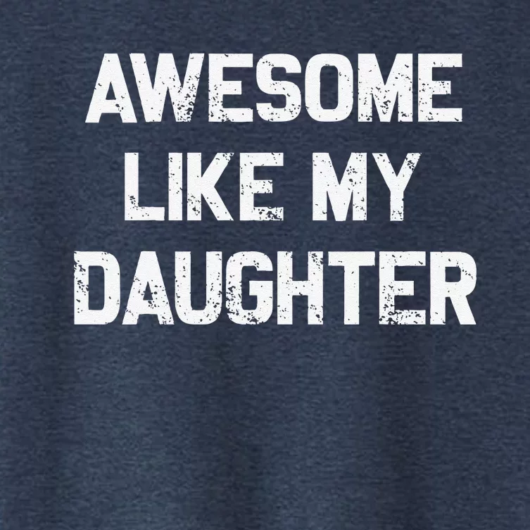 Awesome Like My Daughter Gifts Funny Fathers Day Dad Women's Crop Top Tee