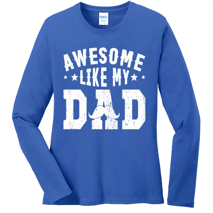 Awesome Like My Dad Vintage Daughter Dad And Son Matching Gift Ladies Long Sleeve Shirt