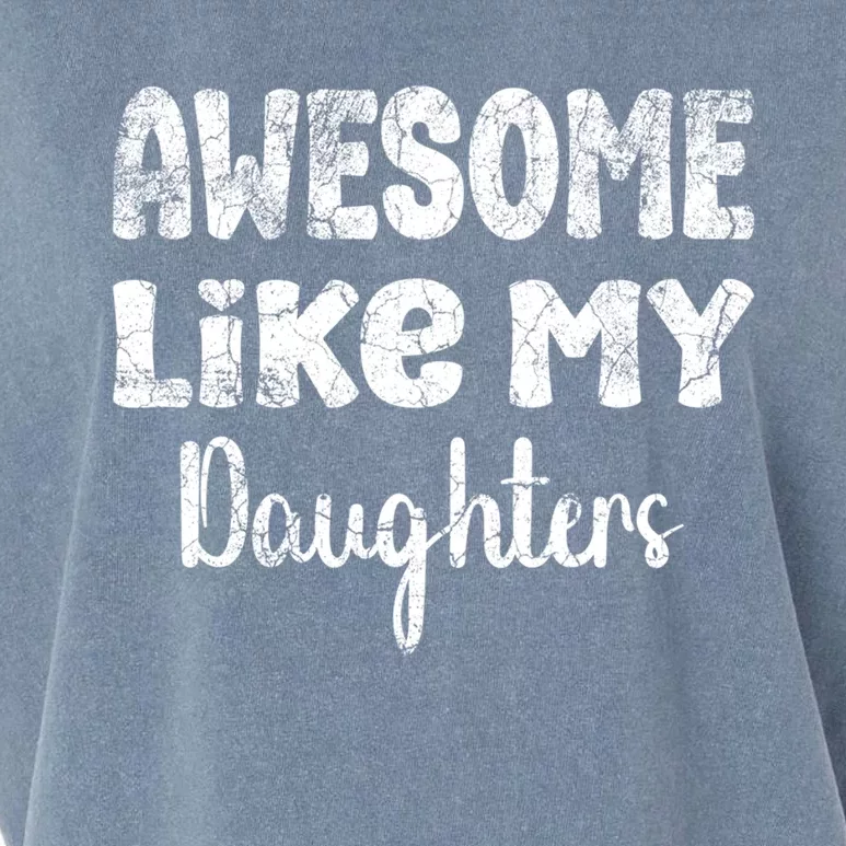 Awesome Like My Daughters Funny Dad Fathers Day Gift Garment-Dyed Women's Muscle Tee