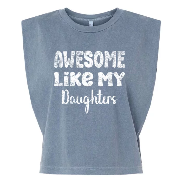 Awesome Like My Daughters Funny Dad Fathers Day Gift Garment-Dyed Women's Muscle Tee