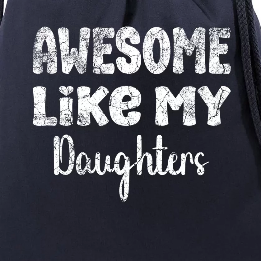 Awesome Like My Daughters Funny Dad Fathers Day Gift Drawstring Bag