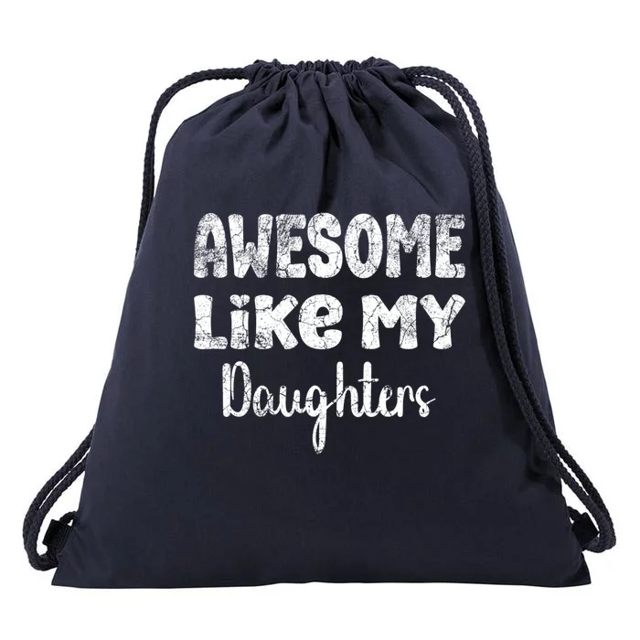 Awesome Like My Daughters Funny Dad Fathers Day Gift Drawstring Bag