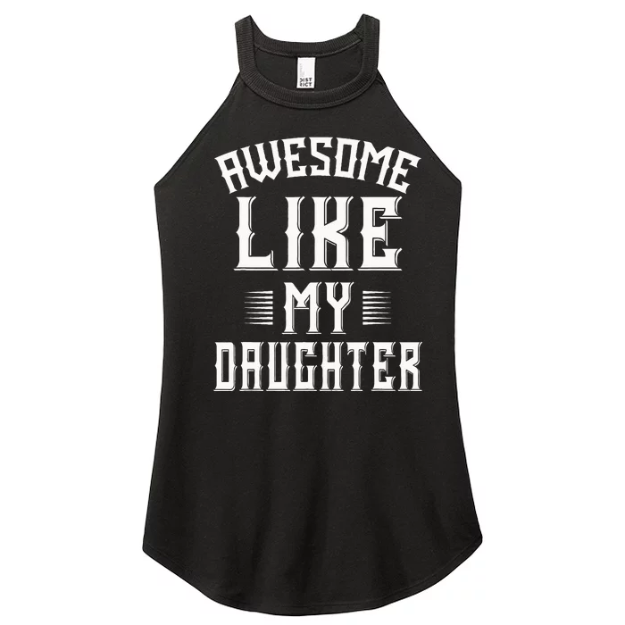 Awesome Like My Daughter Funny Fathers Day Dad Women’s Perfect Tri Rocker Tank