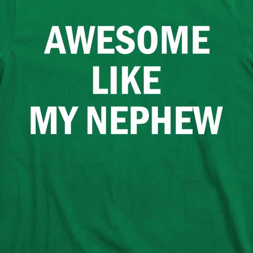 Awesome Like My Nephew T-Shirt