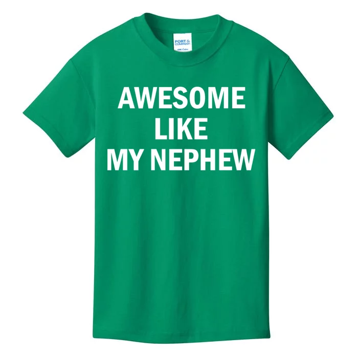 Awesome Like My Nephew Kids T-Shirt