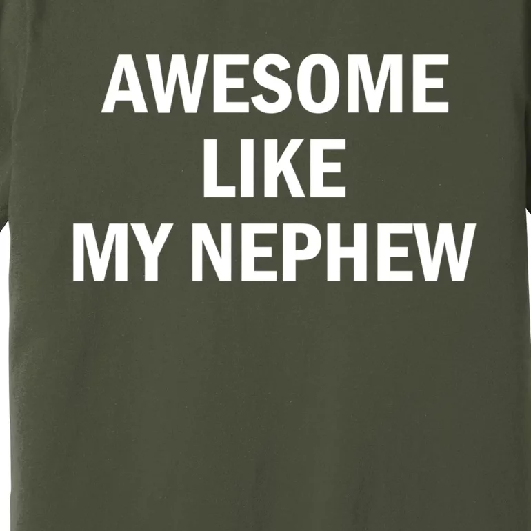 Awesome Like My Nephew Premium T-Shirt