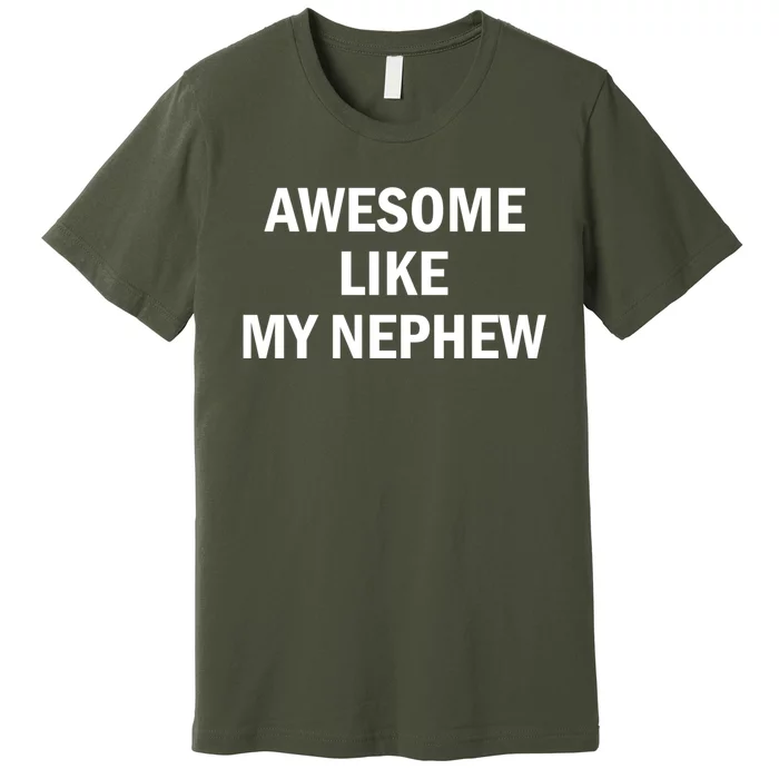 Awesome Like My Nephew Premium T-Shirt